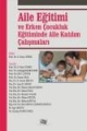 Aile E�itimi ve Erken �ocukluk E�itiminde Aile Kat�l�m �al��malar�