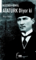 Mustafa Kemal Atatürk Diyor Ki