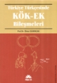 Türkiye Türkçesinde KökEk Bileşmeleri