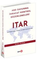 ABD Savunma İhracat Kontrol Düzenlemeleri ITAR