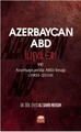  Azerbaycan-ABD İlişkileri ve Azerbaycan’da ABD İmajı (1991-2010)