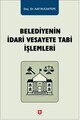 Belediyenin İdari Vesayete Tabi İşlemleri