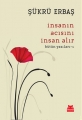 İnsanın Acısını İnsan Alır & Bütün Yazıları 1