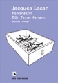Psikanalizin Dört Temel Kavramı: Seminer 11. Kitap: Ötekini Dinlemek 22