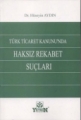 Türk Ticaret Kanunu'nda Haksız Rekabet Suçları