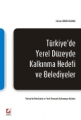 Türkiye'de Yerel Düzeyde Kalkınma Hedefi ve Belediyeler