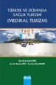Türkiye ve Dünyada Sağlık Turizmi