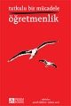 Tutkulu Bir Mücadele Öğretmenlik