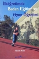 İlköğretimde Beden Eğitimi ve Oyun Öğretimi