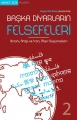 Herkes İçin Fel-Başka Diyarların Felsefeleri 2**