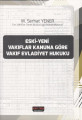 Eski-Yeni Vakıflar Kanununa Göre Vakıf Evladiyet Hukuku
