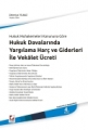 Hukuk Davalarında Yargılama Harç ve Giderleri ile Vekalet Ücreti Zekeriya Yılmaz