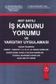 4857 Sayılı İş Kanunu Yorumu ve Yargıtay Uygulaması