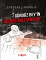 GÜNDÜZ BEYİN DERVİŞ MİLİTANLARI