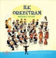 İlk Orkestram - Müzikli Kitap