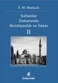 Sultanlar Zamanında Hıristiyanlık ve İslam II