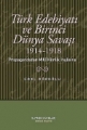 Türk Edebiyatı ve Birinci Dünya Savaşı (1914-1918): Propagandadan Milli Kimlik İnşasına