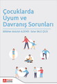 Çocuklarda Uyum ve Davranış Sorunları