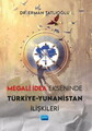 Megali İdea Ekseninde Türkiye-Yunanistan İlişkileri