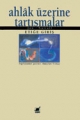  Ahlak Üzerine Tartışmalar