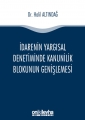 İdarenin Yargısal Denetiminde Kanunilik Blokunun Genişlemesi