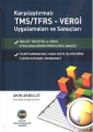 Karşılaştırmalı TMS/TFRS - Vergi Uygulamaları ve Sonuçları