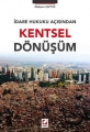 İDARE HUKUKU AÇISINDAN KENTSEL DÖNÜŞÜM