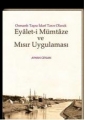 Osmanlı Taşra İdari Tarzı Olarak Eyalet-i Mümtaze ve Mısır Uygulaması