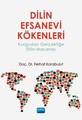 Dilin Efsanevi Kökenleri- Kurgudan Gerçekliğe Dilin Macerası