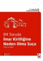 84 Soruda İmar Kirliliğine Neden Olma Suçu