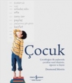 Çocuk & Çocukluğun İlk Yaşlarında Çocuklar Nasıl Düşünür, Öğrenir ve Büyür