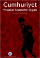  Cumhuriyet Yolunun Kilometre Taşları