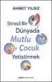 Stresli Bir Dünyada Mutlu Çocuk Yet.
