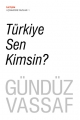 Türkiye Sen Kimsin?: Uçmakdere Yazıları 1