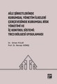 Aile Şirketlerinde Kurumsal Yönetim İlkeleri Çerçevesinde Kurumsal Risk Yönetimi ve İç Kontrol 3 BölgesiSistemi: Trc Uygulaması