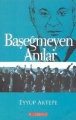  Başeğmeyen Anılar