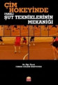 Çim Hokeyinde Farklı Şut Tekniklerinin Mekaniği