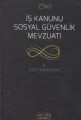 İş Kanunu ve Sosyal Güvenlik Mevzuatı & İlgili Kanunlar