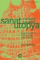 Sanat Ütopya: Mutluluk Hayalleri: Sosyal Sanat ve Fransız Solu (1830-1850)