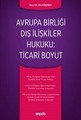 Avrupa Birliği Dış İlişkiler Hukuku: Ticari Boyut
