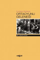  Geçmişten Günümüze Ortaoyunu Geleneği