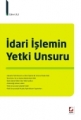 İdari İşlemin Yetki Unsuru