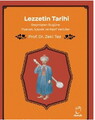 Lezzetin Tarihi Geçmişten Bugüne Yiyecek, İçecek ve Keyif Vericiler