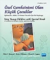 Özel Gereksinimi Olan Küçük Çocuklar / Very Young Children With Special Needs