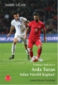 Arda Turan & Aslan Yürekli Kaptan!