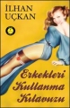 Erkekleri Kullanma Kılavuzu