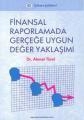 Finansal Raporlamada Gerçeğe Uygun Değer Yaklaşımı