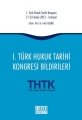 I. Türk Hukuk Tarihi Kongresi Bildirileri