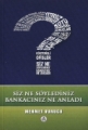 Siz Ne Söylediniz, Bankacınız Ne Anladı