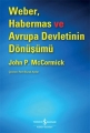  Weber, Habermas ve Avrupa Devletinin Dönüşümü